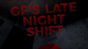 Gf' Late Night Shift
