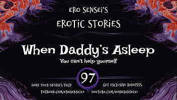 When Daddy' Asleep (erotic Audio For Women) [eses97]