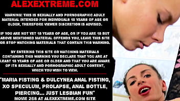 Maria Fisting _ Dulcynea Anal Fisting, Xo Speculum, Prolapse, Anal Bottle, Piercing_ Just Lesbian Fun