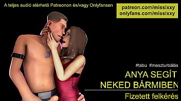 (mostoha)anya Segít Neked Bármiben - Erotikus Hangnayagok Magyarul, Magyar Asmr