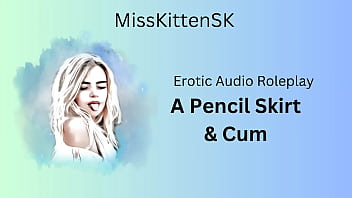 Erotic Audio: A Pencil Skirt And Cum (english Accent _ All Around Dirty Girl)