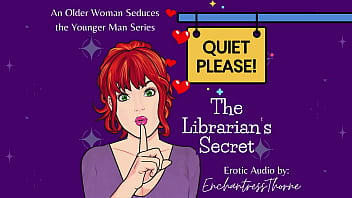 Quiet Please 01: The Librarian' Secret - Older Woman Seduction Fantasy